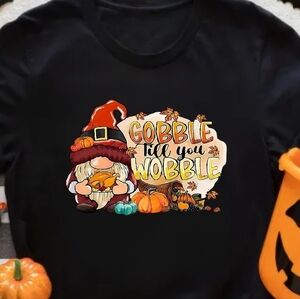 GOBBLE TILL YOU WOBBLE T-Shirt 🍂☕️